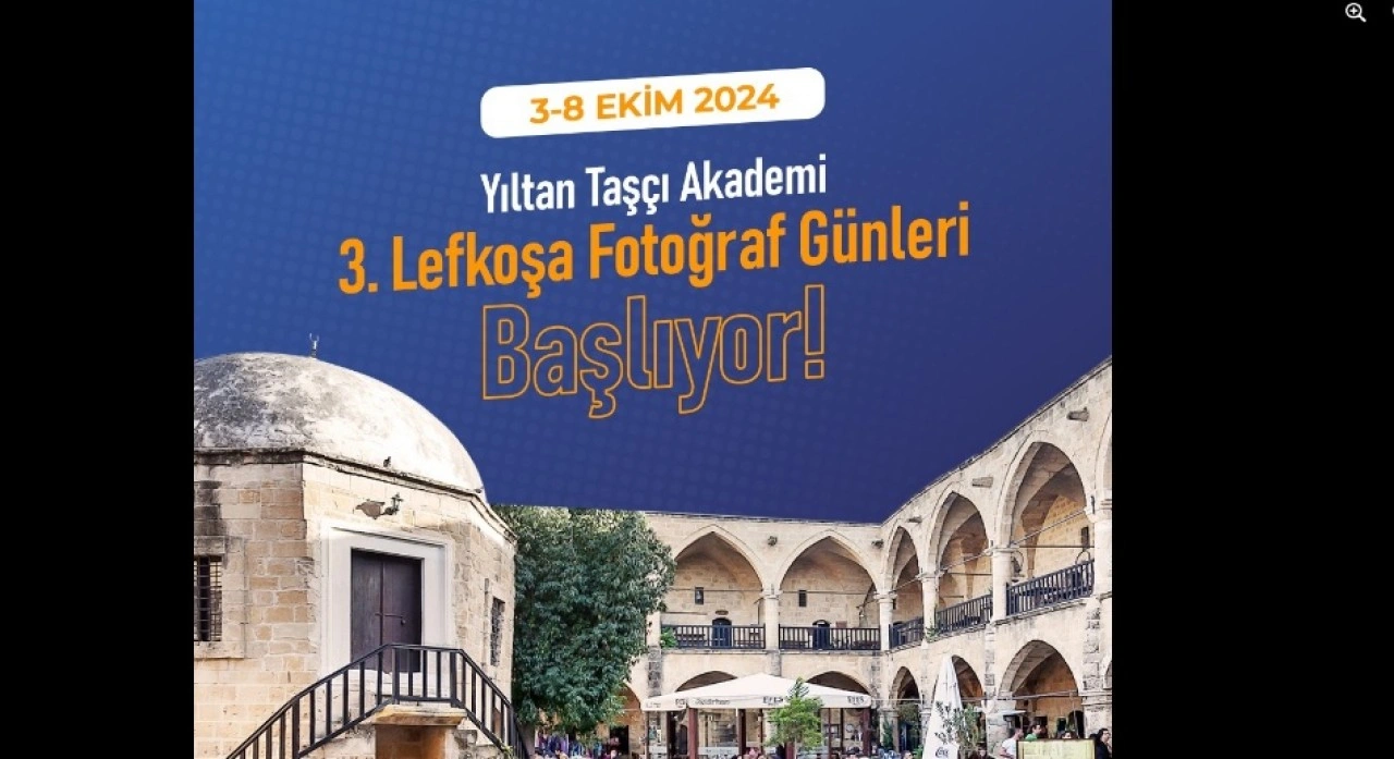 “Yıltan Taşçı Akademi 3. Lefkoşa Fotoğraf Günleri” 3-8 Ekim'de yapılacak