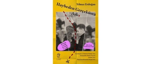 Yılmaz Erdoğan’ın kaleme aldığı “Haybeden Gerçeküstü Aşk” oyunu Lefkoṣa'da prömiyer yapıyor